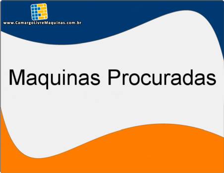 Procura-se: Seguintes maquinas